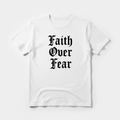 Faith Over Fear white t-shirt with bold gothic text